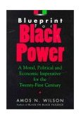 Blueprint for Black Power : A Moral, Political and Economic Imperative for the Twenty-First Century  9781879164062 Front Cover