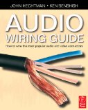Audio Wiring Guide How to Wire the Most Popular Audio and Video Connectors cover art