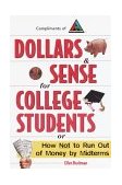 Dollars and Sense for College Students How Not to Run Out of Money by Midterms 1998 9780375752063 Front Cover