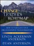 Change Leader&#39;s Roadmap How to Navigate Your Organization&#39;s Transformation
