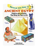 Spend the Day in Ancient Egypt Projects and Activities That Bring the Past to Life 1999 9780471290063 Front Cover