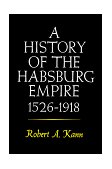 History of the Habsburg Empire, 1526-1918 