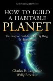 How to Build a Habitable Planet The Story of Earth from the Big Bang to Humankind - Revised and Expanded Edition