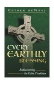 Every Earthly Blessing Rediscovering the Celtic Tradition cover art