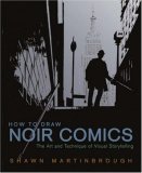 How to Draw Noir Comics The Art and Technique of Visual Storytelling 2007 9780823024063 Front Cover