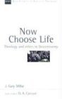 Now Choose Life Theology and Ethics in Deuteronomy