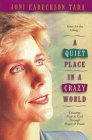 Quiet Place in a Crazy World Drawing near to God Through Prayer and Praise 1993 9780880706063 Front Cover