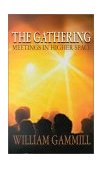 Gathering Meetings in Higher Space 2001 9781571742063 Front Cover