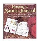 Keeping a Nature Journal Discover a Whole New Way of Seeing the World Around You  9781580173063 Front Cover