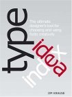 Type Idea Index The Designer's Ultimate Tool for Choosing and Using Fonts Creatively cover art