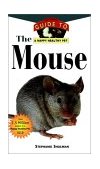 Mouse An Owner's Guide to a Happy Healthy Pet 1999 9781582450063 Front Cover