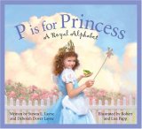 P Is for Princess A Royal Alphabet  9781585363063 Front Cover