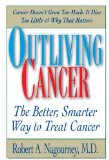 Outliving Cancer 2012 9781591203063 Front Cover