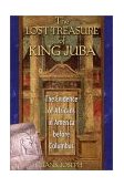 Lost Treasure of King Juba The Evidence of Africans in America Before Columbus 2003 9781591430063 Front Cover