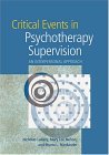 Critical Events in Psychotherapy Supervision An Interpersonal Approach cover art