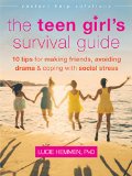 Teen Girl's Survival Guide Ten Tips for Making Friends, Avoiding Drama, and Coping with Social Stress  9781626253063 Front Cover
