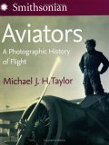 Aviators A Photographic History of Flight 2005 9780060819064 Front Cover