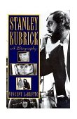 Stanley Kubrick A Biography cover art