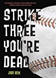Strike Three, You're Dead 2014 9780307930064 Front Cover