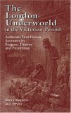 London Underworld in the Victorian Period Authentic First-Person Accounts by Beggars, Thieves and Prostitutes cover art