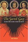 Sacred Gaze Religious Visual Culture in Theory and Practice cover art