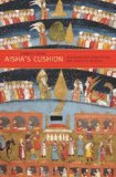 Aisha's Cushion Religious Art, Perception, and Practice in Islam cover art
