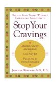 Stop Your Cravings Satsify Your Tastes Without Sacrificing Your Health 2003 9780743217064 Front Cover