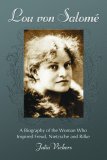Lou Von Salome A Biography of the Woman Who Inspired Freud, Nietzsche and Rilke  9780786436064 Front Cover