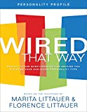 Wired That Way Personality Profile An Easy-To-Use Questionnaire for Helping You Discover Your God-Given Personality Type  9780800736064 Front Cover
