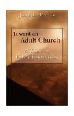 Toward an Adult Church A Vision of Faith Formation cover art