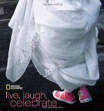 National Geographic Live, Laugh, Celebrate 2009 9781426205064 Front Cover