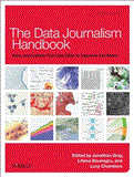 Data Journalism Handbook How Journalists Can Use Data to Improve the News 2012 9781449330064 Front Cover