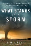 What Stands in a Storm Three Days in the Worst Superstorm to Hit the South's Tornado Alley 2015 9781476763064 Front Cover