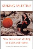 Seeking Palestine New Palestinian Writing on Exile and Home  9781566569064 Front Cover