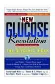 New Glucose Revolution The Authoritative Guide to the Glycemic Index - the Dietary Solution for Lifelong Health  9781569245064 Front Cover
