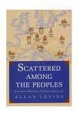 Scattered among the Peoples The Jewish Diaspora in Twelve Portraits 2004 9781585676064 Front Cover