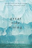 Great Tide Rising Towards Clarity and Moral Courage in a Time of Planetary Change  9781619029064 Front Cover