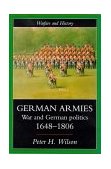 German Armies War and German Politics, 1648-1806 1998 9781857281064 Front Cover
