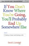 If You Don't Know Where You're Going, You'll Probably End up Somewhere Else Finding a Career and Getting a Life cover art