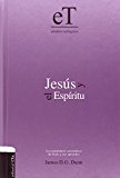 Jesús y el Espfritu: La Experiencia Carismática De Jesús Y Sus Ap=stoles. 2014 9788482677064 Front Cover