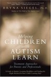 Helping Children with Autism Learn Treatment Approaches for Parents and Professionals