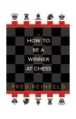 How to Be a Winner at Chess 1996 9780449912065 Front Cover