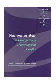 Nations at War A Scientific Study of International Conflict  9780521629065 Front Cover