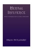 Mental Influence Magical Techniques Used to Control Other People 2002 9781401081065 Front Cover
