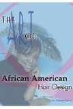 Art of African American Hair Design 2007 9781419604065 Front Cover