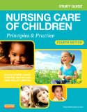 Study Guide for Nursing Care of Children Principles and Practice cover art