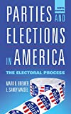 Parties and Elections in America The Electoral Process 9th 9781538136065 Front Cover