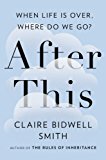 After This When Life Is over, Where Do We Go? 2015 9781594633065 Front Cover