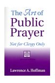 Art of Public Prayer (2nd Edition) Not for Clergy Only cover art