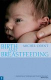 Birth and Breastfeeding: Rediscovering the Needs of Women During Pregnancy and Childbirth cover art